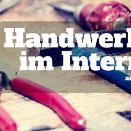 Handwerker und Internet – Wo nicht zusammenkommt, was zusammen gehört